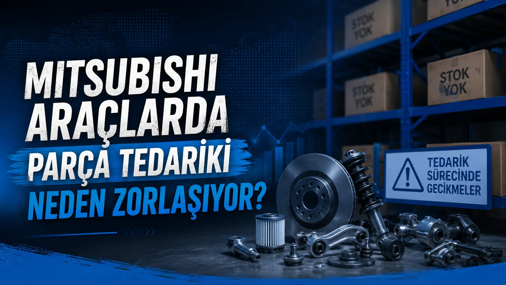 Mitsubishi Araçlarda Parça Tedariki Neden Zorlaşıyor?