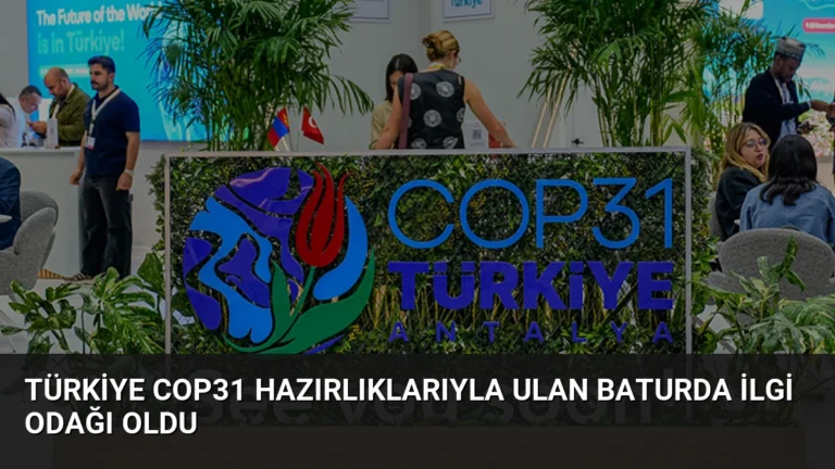 Türkiye COP31 Hazırlıklarıyla Ulan Baturda İlgi Odağı Oldu
