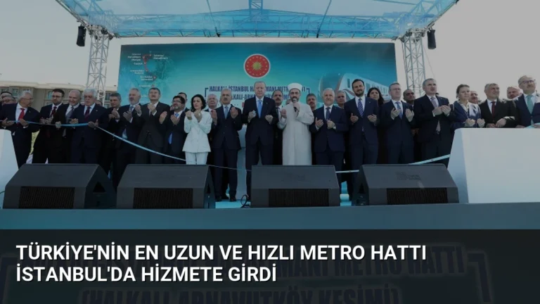 Türkiye’nin En Uzun ve Hızlı Metro Hattı İstanbul’da Hizmete Girdi