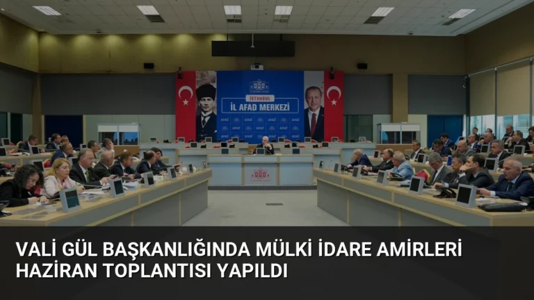 Vali Gül Başkanlığında Mülki İdare Amirleri Haziran Toplantısı Yapıldı