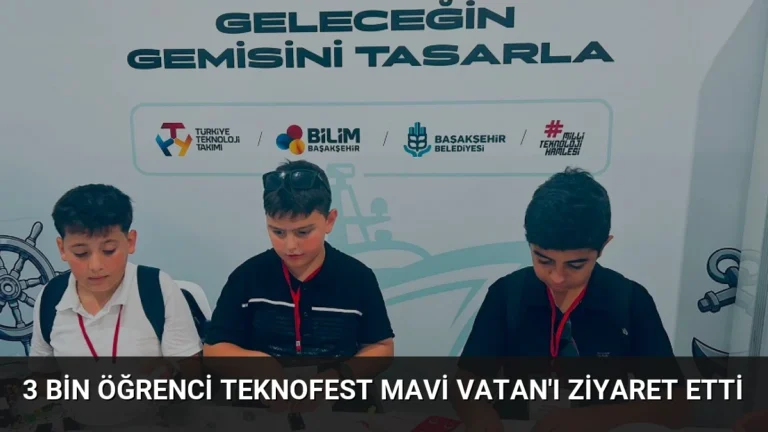 3 Bin Öğrenci Teknofest Mavi Vatan’ı Ziyaret Etti