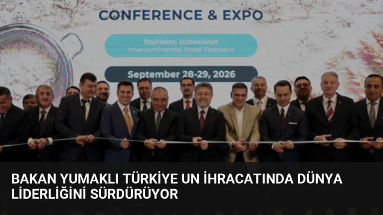 Bakan Yumaklı Türkiye Un İhracatında Dünya Liderliğini Sürdürüyor