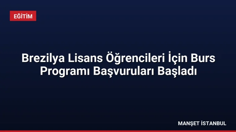 Brezilya Lisans Öğrencileri İçin Burs Programı Başvuruları Başladı
