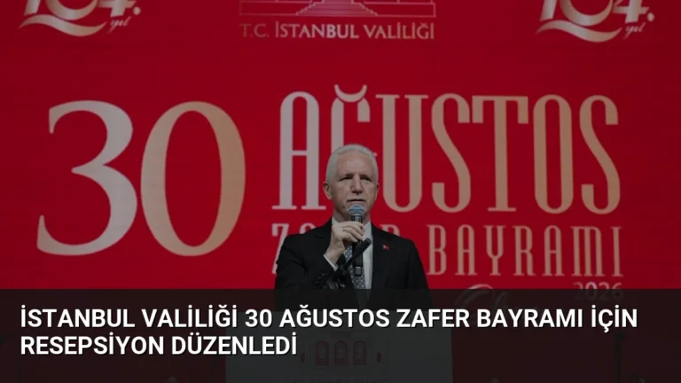 İstanbul Valiliği 30 Ağustos Zafer Bayramı için resepsiyon düzenledi