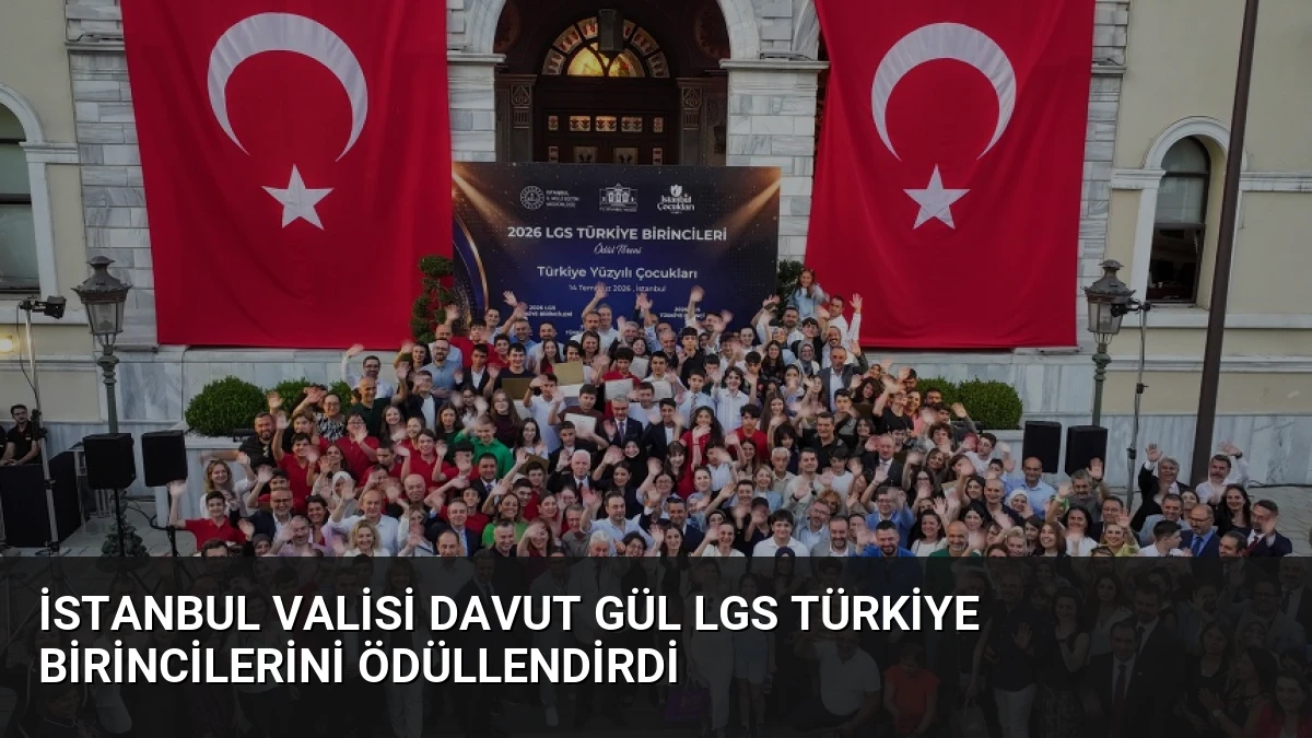 İstanbul Valisi Davut Gül LGS Türkiye Birincilerini Ödüllendirdi