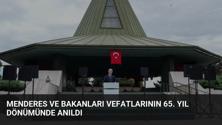 Menderes ve Bakanları Vefatlarının 65. Yıl Dönümünde Anıldı