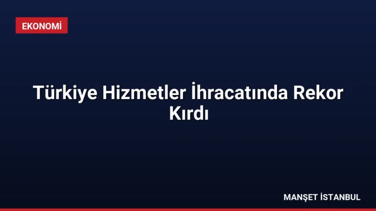 Türkiye Hizmetler İhracatında Rekor Kırdı