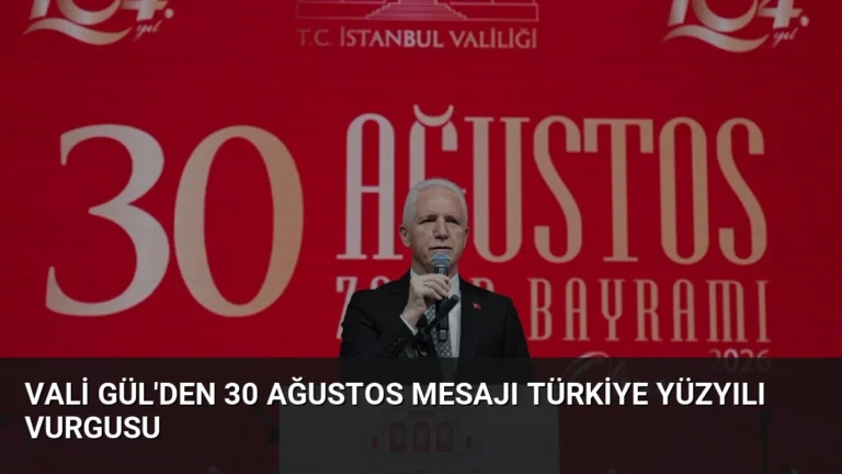 Vali Gül’den 30 Ağustos Mesajı Türkiye Yüzyılı Vurgusu