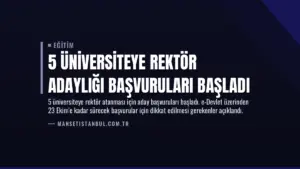 5 Üniversiteye Rektör Adaylığı Başvuruları Başladı