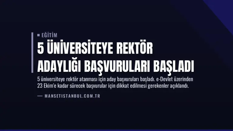 5 Üniversiteye Rektör Adaylığı Başvuruları Başladı