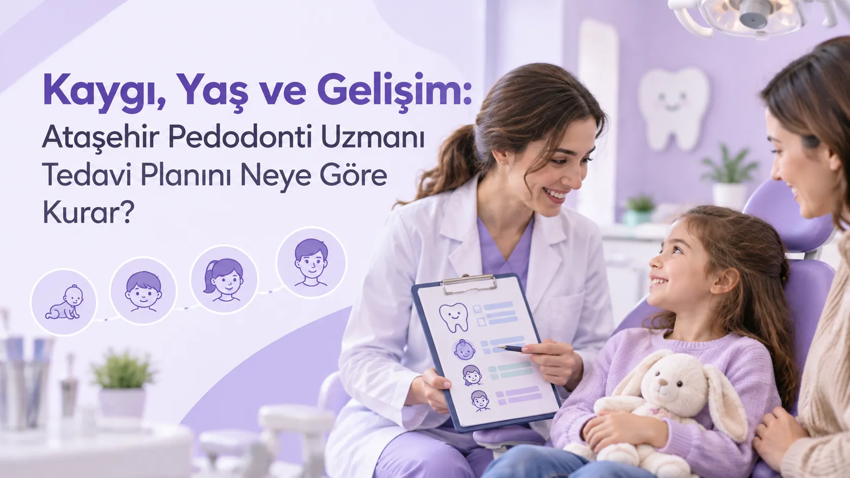 Kaygı, Yaş ve Gelişim: Ataşehir Pedodonti Uzmanı Tedavi Planını Neye Göre Kurar?