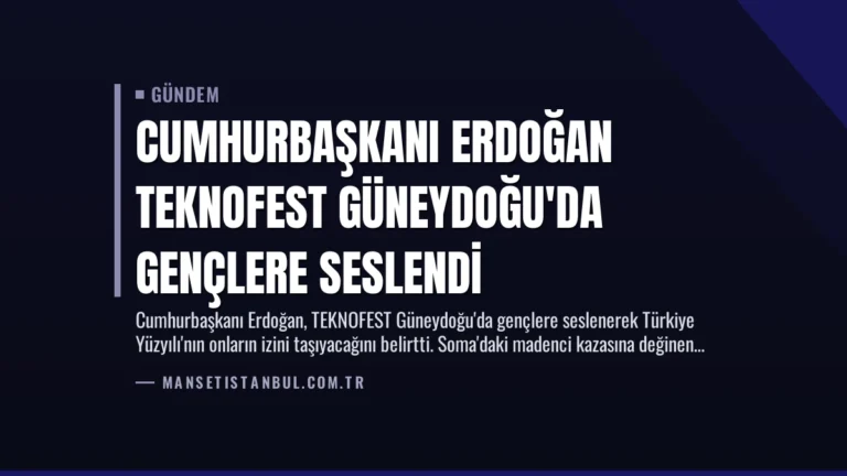 Cumhurbaşkanı Erdoğan TEKNOFEST Güneydoğu’da Gençlere Seslendi