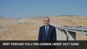 Siirt Pervari Yolu Projesinde Hedef 2027 Sonu