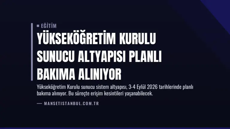 Yükseköğretim Kurulu Sunucu Altyapısı Planlı Bakıma Alınıyor